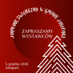 Zapraszamy wystawców do udziału w Jarmarku Świątecznym Zapraszamy wystawców do udziału w Jarmarku Świątecznym